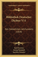 Bibliothek Deutscher Dichter V11: Des Siebzehnten Jahrhunderts (1828) 116675782X Book Cover