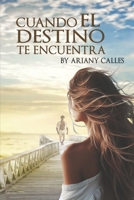 Cuando el destino te encuentra (Spanish Edition) B0DFPC6Y93 Book Cover