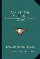 Against the current;: Simple chapters from a complex life, 9354846017 Book Cover