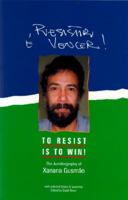 To Resist Is to Win!: The Autobiography of Xanana Gusmao with Selected Letters & Speeches 1863550712 Book Cover