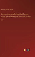Conversations with Distinguished Persons during the Second Empire, from 1860 to 1863: Vol. I 3368626760 Book Cover