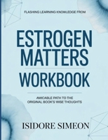 Flashing Learning Knowledge From Estrogen Matters: Amicable path to the original book's wise thoughts B0GXR527RB Book Cover