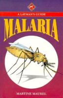 Malaria: A Layman's Guide (South African Travel & Field Guides) 1868125343 Book Cover