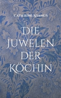 Die Juwelen der Köchin 3754328913 Book Cover