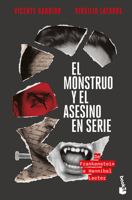 El monstruo y el asesino en serie: De Frankenstein a Hannibal Lecter / The Monster and the Serial Killer (Spanish Edition) 6075699309 Book Cover
