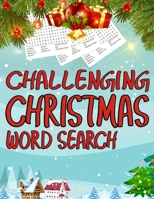Challenging Christmas Word Search: Exercise Your Brain and Fill Your Heart With Christmas Spirit 1674509332 Book Cover