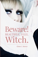 Beware! Beautiful, Ugly, Witch. 0648938026 Book Cover