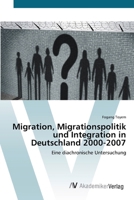 Migration, Migrationspolitik und Integration in Deutschland 2000-2007 (German Edition) 620931788X Book Cover