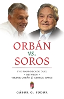 Orbán vs. Soros: The Four-Decade Duel Between Viktor Orbán & George Soros B0F9XJ8372 Book Cover