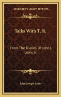 Talks with T.R. From the diaries of. . . with illustrations. 1016558678 Book Cover