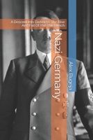 Nazi Germany: A Descent Into Darkness: The Rise And Fall Of The Third Reich B0DVTH7FJJ Book Cover