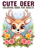 Cute deer coloring book for adults: Whimsical Adventures: Coloring the World of Deer for Adults B0CLLL9G8X Book Cover