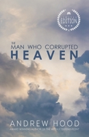 The Man Who Corrupted Heaven: A beautifully dark novel of self-discovery 1949042251 Book Cover