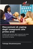 Meccanismi di coping degli insegnanti alle prime armi: Problemi sperimentati dagli insegnanti alle prime armi durante i primi anni di insegnamento e meccanismi di coping 6206355357 Book Cover