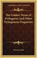 The Golden Verses of Pythagoras and Other Pythagorean Fragments 144741800X Book Cover