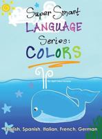 Super Smart Language Series: Colors 194177508X Book Cover