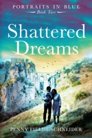 Shattered Dreams: Portraits in Blue - Book Two 0648480526 Book Cover