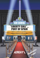 Liberty Call... Port of Spain B0CJJYHRK5 Book Cover