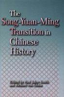 The Song-Yuan-Ming Transition in Chinese History (Harvard East Asian Monographs) 0674010965 Book Cover