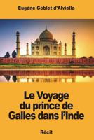 Le Voyage Du Prince de Galles Dans l'Inde 1722689277 Book Cover