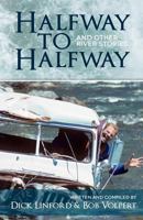 Halfway to Halfway & Other River Stories 1477605266 Book Cover