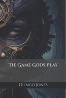 The Game Gods Play B0DW7TT4QJ Book Cover