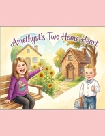 Amethyst's Two Home Heart (The Heart-To-Heart Series) B0H6LBW97F Book Cover