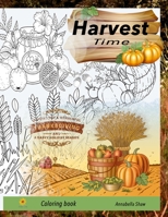 Harvest time coloring book: Coloring books for Adults relaxation B08JF2BLGB Book Cover