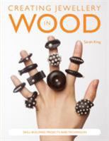 Creating Jewellery in Wood 0992792371 Book Cover