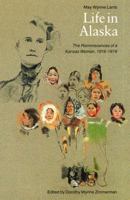 Life in Alaska: The Reminiscences of a Kansas Woman, 1916-1919 0803279272 Book Cover