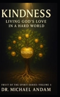 Kindness Living God’s Love In a Hard World (Fruit of The Spirit) B0FP4VHJ3J Book Cover