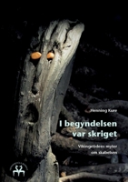 I begyndelsen var skriget: Vikingetidens myter om skabelsen (Danish Edition) 8743054889 Book Cover