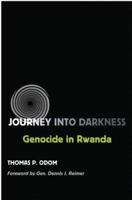 Journey Into Darkness: Genocide In Rwanda (Texas a & M University Military History Series) 158544457X Book Cover