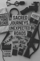 Sacred Journeys, Unexpected Roads B0FMPCF1VX Book Cover