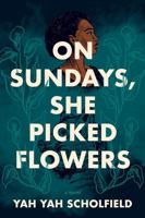 On Sundays She Picked Flowers