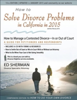 How to Solve Divorce Problems in California: How to Manage a Contested Divorce — In or Out of Court 0944508936 Book Cover