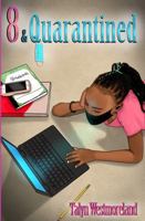 8 & Quarantined 173730161X Book Cover