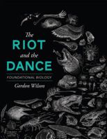 The Riot and the Dance 1591281237 Book Cover