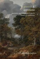 Poetry & Commons: Postwar and Romantic Lyric in Times of Enclosure 1836243987 Book Cover