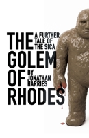 The Golem of Rhodes: A further tale of the sica 1950628213 Book Cover