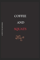 ACHIEVE THE IMPOSSIBLE Coffee and Squats: Fitness and Weight loss Motivation Dot Grid Composition Notebook Get Fit and Stronger Gift for Workout Friend 1650403739 Book Cover