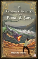 El dragón milenario y las faenas de Yayo 1685741606 Book Cover