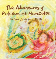 The Adventures of Pork Bun and Mooncake: The Quest for the Perfect Noodle B0FJQKNJBL Book Cover