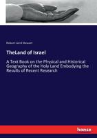 The land of Israel: a text book on the physical and historical geography of the Holy Land embodying the results of recent research 101797845X Book Cover