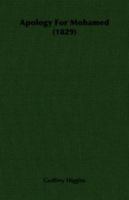 An Apology for the Life & Character of the Celebrated Prophet of Arabia, Called Mohamed, Or the Illustrious 1016119364 Book Cover