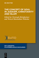 The Concept of Body in Judaism, Christianity and Islam 3110748177 Book Cover