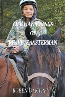 Life Happenings of Reave Kaasterman B0BVMZ1BRS Book Cover