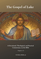 Commentary on the Gospel of Luke: A Devotional, Theological, and Practical Commentary on the Bible (The Christian Commentary on the Bible) B0DSPG8M5R Book Cover