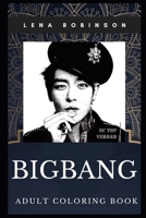 Bigbang Adult Coloring Book: Millennial South Korean Boy Band and K-Pop Idols Inspired Coloring Book for Adults 1708464506 Book Cover