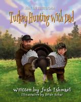 Turkey Hunting with Dad 0578398524 Book Cover